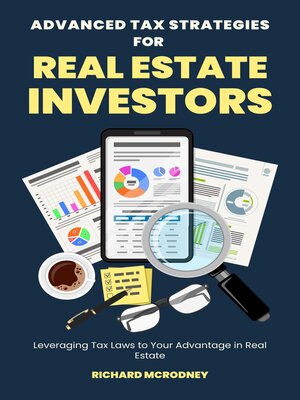 cover image of Advanced Tax Strategies for Real Estate Investors
